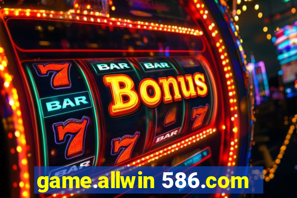 game.allwin 586.com